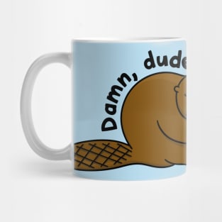 Dam, dude judgmental beaver holding wooden log Mug